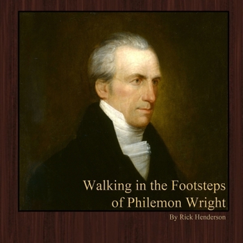 Paperback Walking in the Footsteps of Philemon Wright Book