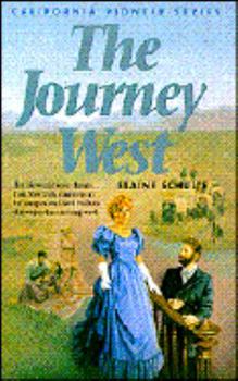 The Journey West (California Pioneer Series, Book I) - Book #1 of the California Pioneer