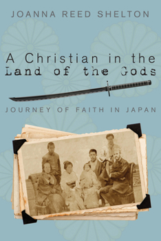 Paperback A Christian in the Land of the Gods: Journey of Faith in Japan Book