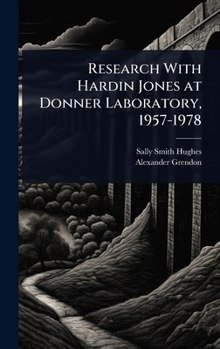 Research With Hardin Jones at Donner Laboratory, 1957-1978