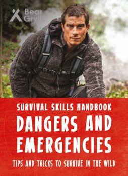 Paperback Bear Grylls Survival Skills Handbook: Dangers and Emergencies Book