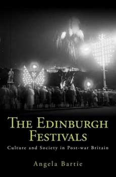 Paperback The Edinburgh Festivals: Culture and Society in Post-War Britain Book