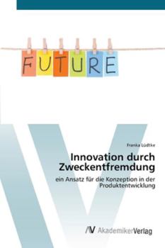 Paperback Innovation durch Zweckentfremdung [German] Book