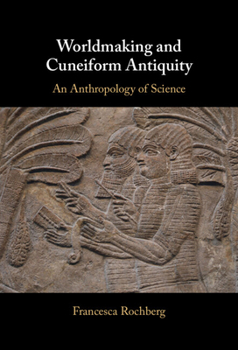 Hardcover Worldmaking and Cuneiform Antiquity Book