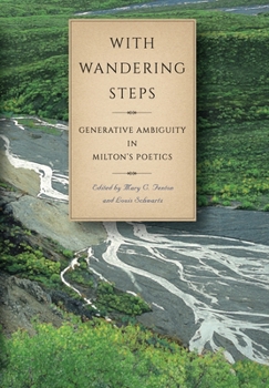 With Wandering Steps: Generative Ambiguity in Milton's Poetics - Book  of the Medieval & Renaissance Literary Studies