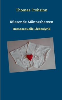 Paperback Küssende Männerherzen: Homosexuelle Liebeslyrik [German] Book