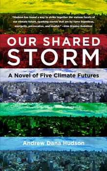 Paperback Our Shared Storm: A Novel of Five Climate Futures Book