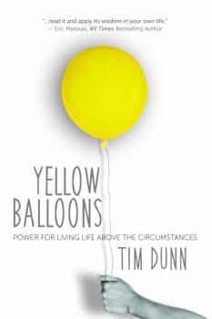 Paperback Yellow Balloons: Power for Living Life Above the Circumstances Book
