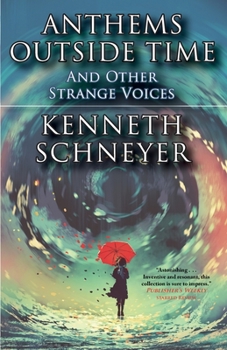 Paperback Anthems Outside Time and Other Strange Voices Book