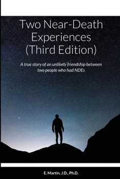 Paperback Two Near-Death Experiences (Third Edition): A true story of an unlikely friendship between two people who had NDEs Book