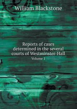 Paperback Reports of cases determined in the several courts of Westminster-Hall Volume 1 Book