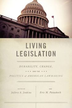 Hardcover Living Legislation: Durability, Change, and the Politics of American Lawmaking Book