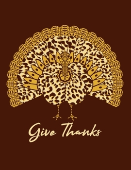 Give Thanks : Cheetah Turkey Thanksgiving Celebration Lined Writing Notebook, 110 Pages 8. 5 X 11 in Gratitude Journal