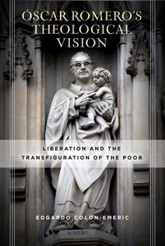 Paperback Óscar Romero's Theological Vision: Liberation and the Transfiguration of the Poor Book