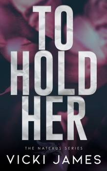 Paperback To Hold Her: A Natexus Novella Book