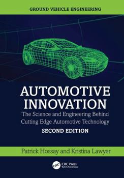 Automotive Innovation: The Science and Engineering Behind Cutting Edge Automotive Technology (Ground Vehicle Engineering)