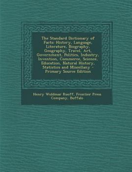 Paperback The Standard Dictionary of Facts: History, Language, Literature, Biography, Geography, Travel, Art, Government, Politics, Industry, Invention, Commerc [Gaelic] Book