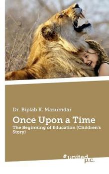 Paperback Once Upon a Time: The Beginning of Education (Children's Story) Book