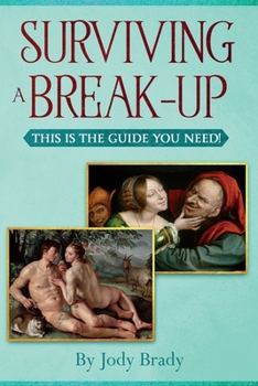 Surviving a Break-Up: This Is the Guide You Need