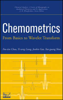 Chemometrics - Book #164 of the Chemical Analysis: A Series of Monographs on Analytical Chemistry and Its Applications