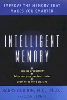 Hardcover Intelligent Memory: Improve the Memory that Makes You Smarter Book