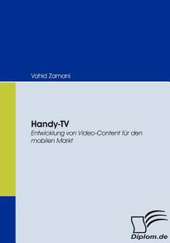 Paperback Handy-TV: Entwicklung von Video-Content für den mobilen Markt [German] Book