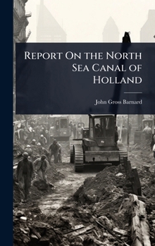 Hardcover Report On the North Sea Canal of Holland Book