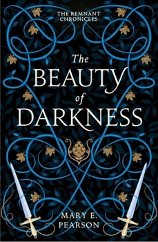 Paperback The Beauty of Darkness: The third book of the New York Times bestselling Remnant Chronicles (The Remnant Chronicles) Book