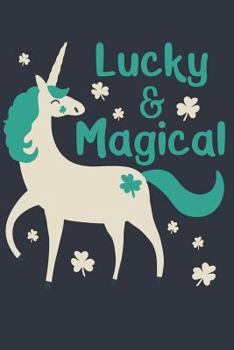 Lucky & Magical: An Irish Unicorn in a Field of Shamrocks St. Paddy's Day Journal