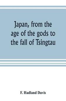 Japan, From the Age of the Gods to the Fall of Tsingtau