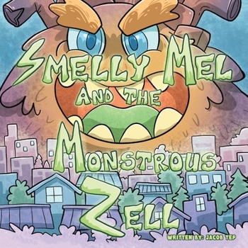 Paperback Smelly Mel and the Monstrous Zell Book