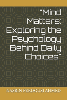 Paperback "Mind Matters: Exploring the Psychology Behind Daily Choices" Book
