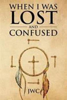 Paperback When I Was Lost and Confused Book