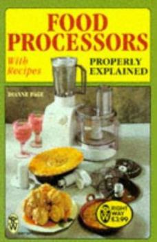 Paperback Food Processors Properly Explained: With Recipes Book