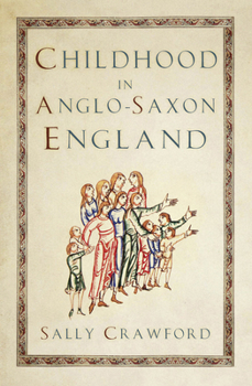 Paperback Childhood in Anglo-Saxon England Book