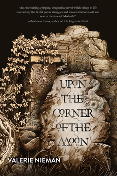 Paperback Upon the Corner of the Moon: A Tale of the Macbeths (Book One of Alba) Book