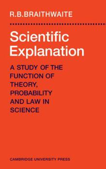 Paperback Scientific Explanation: A Study of the Function of Theory, Probability and Law in Science Book