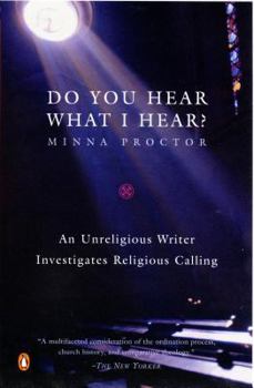 Paperback Do You Hear What I Hear?: An Unreligious Writer Investigates Religious Calling Book