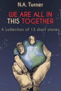 Paperback We Are All in This Together: A Collection of 13 Short Stories Book