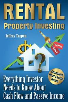 Paperback Rental Property Investing: Complete Real Estate Guide. Everything Investor Needs to Know About Cash Flow and Passive Income Book