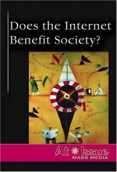 Hardcover Does The Internet Benefit Society? (At Issue Series) Book