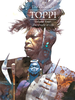 Hardcover The Collected Toppi Vol.4: The Cradle of Life Book