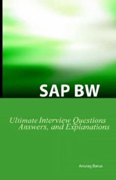 Paperback SAP Bw Ultimate Interview Questions, Answers, and Explanations: SAP Bw Certification Review Book