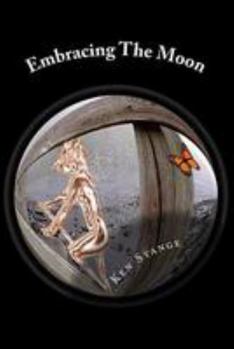 Paperback Embracing The Moon: Twenty-Five Little Worlds Book