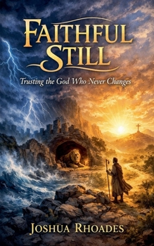 Paperback Faithful Still - Trusting the God Who Never Changes Book