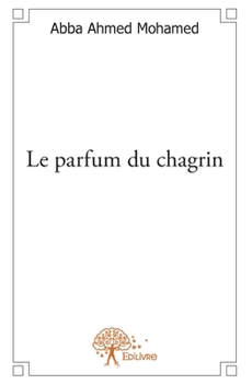 Paperback Le parfum du chagrin [French] Book