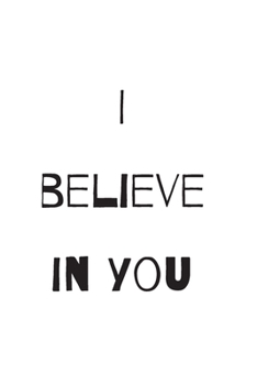 Paperback I believe in you notebook for motivation: Inspiring notebook Book