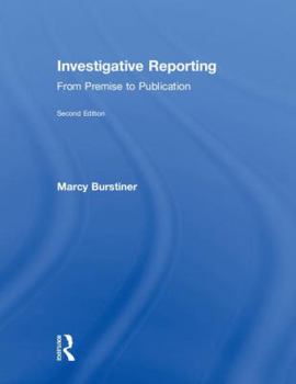 Hardcover Investigative Reporting: From Premise to Publication Book