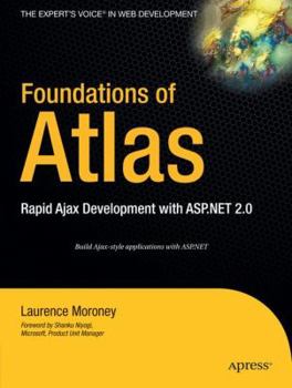 Paperback Foundations of Atlas: Rapid Ajax Development with ASP.Net 2.0 Book