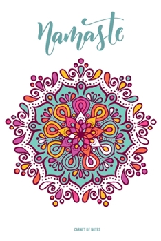 Paperback Namaste Carnet de Notes: Mandala - Id?e de Cadeau Id?ale Pour Professeur de Yoga - Carnet Lign? [French] Book